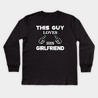 Boyfriend - This guy loves his girlfriend Kids Long Sleeve T-Shirt